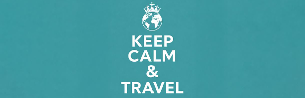 KEEP CALM & TRAVEL: viaggiare con libertà, oggi più che mai